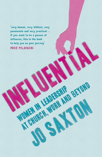 Бумажная книга «Influential: Women in Leadership at Church, Work and Beyond», автор Джо Сакстон - фото №1