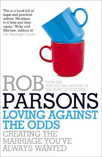 Паперова книга «Loving Against the Odds», автор Роб Парсонс - фото №1