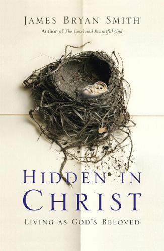 Бумажная книга «Hidden in Christ: Living as God's Beloved», автор Джеймс Брайан Смит - фото №1