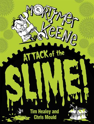 Бумажная книга «Mortimer Keene: Attack of the Slime», автор Тим Хили - фото №1
