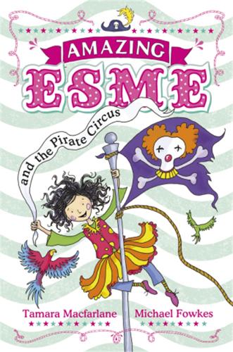 Бумажная книга «Amazing Esme and the Pirate Circus: Book 3», автор Тамара Макфарлейн - фото №1