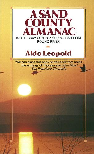 Бумажная книга «A Sand County Almanac: With Essays on Conservation from Round River», автор Альдо Леопольд - фото №1