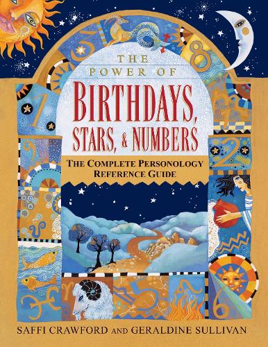 Бумажная книга «The Power of Birthdays, Stars & Numbers: The Complete Personology Reference Guide: An Astrology and Numerology Book», авторов Джеральдина Салливан, Саффи Кроуфорд - фото №1