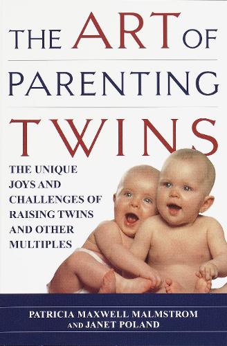 Бумажная книга «The Art of Parenting Twins: The Unique Joys and Challenges of Raising Twins and Other Multiples», авторов Джанет Поланд, Патриция Мальмстром - фото №1