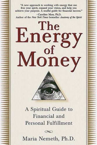 Бумажная книга «The Energy of Money: A Spiritual Guide to Financial and Personal Fulfillment», автор Мария Немет - фото №1