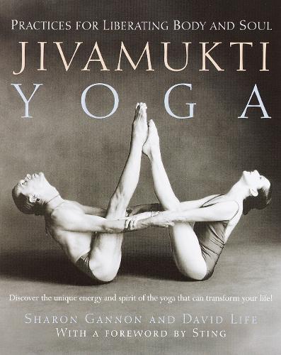 Бумажная книга «Jivamukti Yoga: Practices for Liberating Body and Soul», авторов Дэвид Лайф, Шэрон Гэннон - фото №1