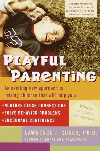 [object Object] «Playful Parenting: An Exciting New Approach to Raising Children That Will Help You Nurture Close Connections, Solve Behavior Problems, and Encourage Confidence», автор Лоуренс Дж. Коен - фото №1