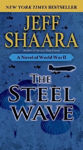 Бумажная книга «The Steel Wave: A Novel of World War II», автор Джефф Шаара - фото №1