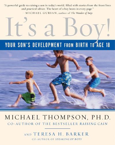 Бумажная книга «It's a Boy!: Your Son's Development from Birth to Age 18», авторов Майкл Томпсон, Тереза Баркер - фото №1