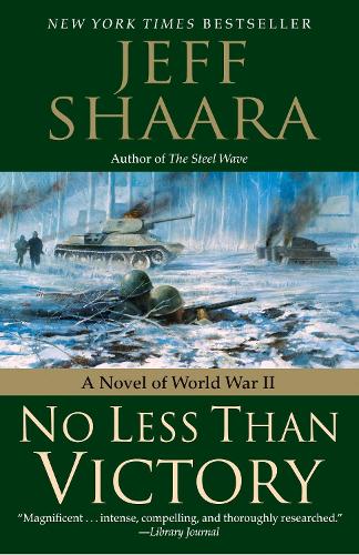 Бумажная книга «No Less Than Victory: A Novel of World War II», автор Джефф Шаара - фото №1