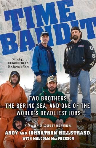 Бумажная книга «Time Bandit: Two Brothers, the Bering Sea, and One of the World's Deadliest Jobs», авторов Энди Хиллстранд, Джонатан Хиллстранд - фото №1