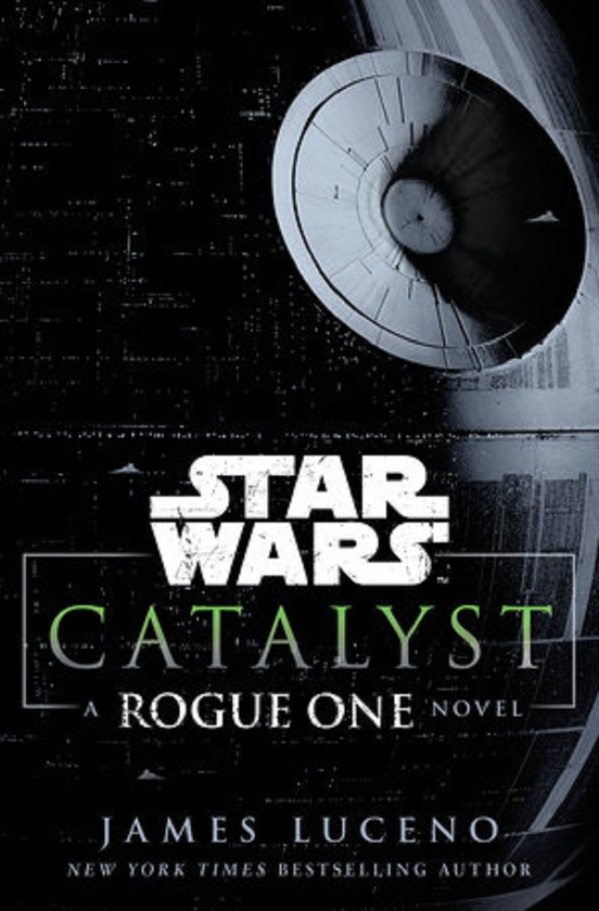 Паперова книга «Catalyst: A Rogue One Novel», автор Джеймс Лучено - фото №1