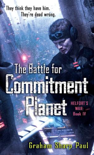 Паперова книга «Helfort's War Book 4: The Battle for Commitment Planet», автор Грем Шарп Пол - фото №1