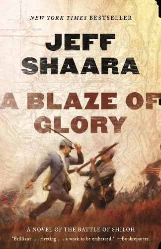 Бумажная книга «A Blaze of Glory: A Novel of the Battle of Shiloh», автор Джефф Шаара - фото №1