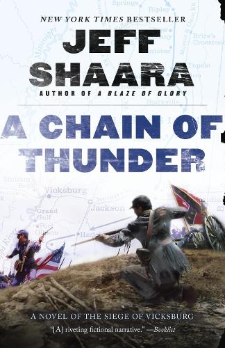 Бумажная книга «A Chain of Thunder: A Novel of the Siege of Vicksburg», автор Джефф Шаара - фото №1