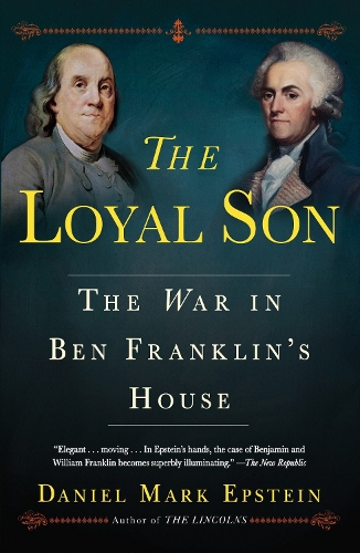 Бумажная книга «Loyal Son: The War in Ben Franklin's House», автор Дэниел Марк Эпштейн - фото №1