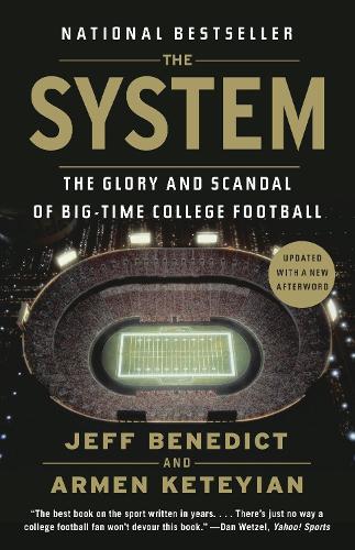 Бумажная книга «The System: The Glory and Scandal of Big-Time College Football», авторов Армен Кетеян, Джефф Бенедикт - фото №1