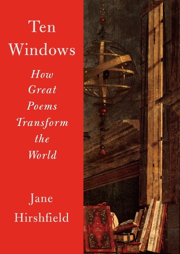 Паперова книга «Ten Windows: How Great Poems Transform the World», автор Джейн Хіршфілд - фото №1