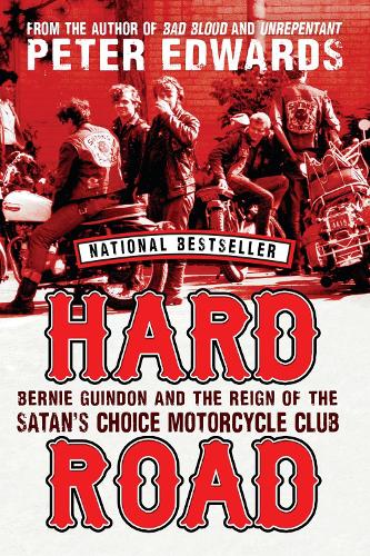 Бумажная книга «Hard Road: Bernie Guindon and the Reign of the Satan's Choice Motorcycle Club», автор Питер Эдвардс - фото №1