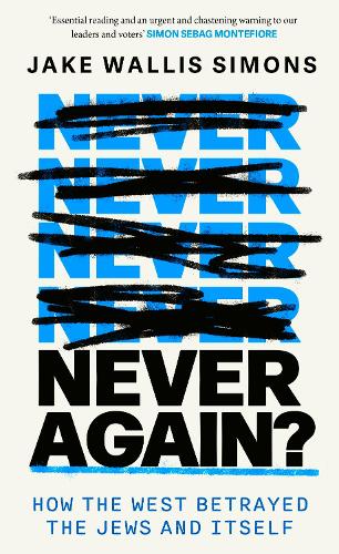 Паперова книга «Never Again: How the West Betrayed the Jews and Itself», автор Джейк Волліс Сімонс - фото №1