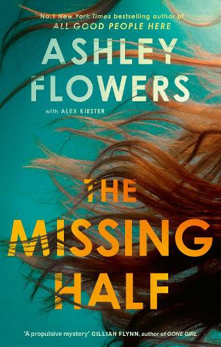Паперова книга «The Missing Half: The gripping New York Times bestseller from the host of Crime Junkie», автор Ешлі Флаверс - фото №1