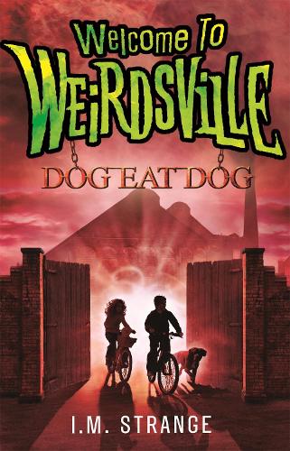 Бумажная книга «Welcome to Weirdsville: Dog Eat Dog: Book 3», автор И.М. Стрендж - фото №1