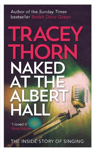 Бумажная книга «Naked at the Albert Hall: The Inside Story of Singing», автор Трейси Торн - фото №1