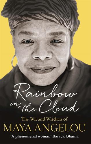 Бумажная книга «Rainbow in the Cloud: The Wit and Wisdom of Maya Angelou», автор Майя Анжелу - фото №1