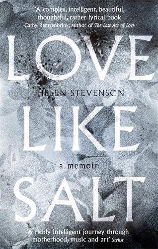 Паперова книга «Love Like Salt: A Memoir», автор Гелен Стівенсон - фото №1