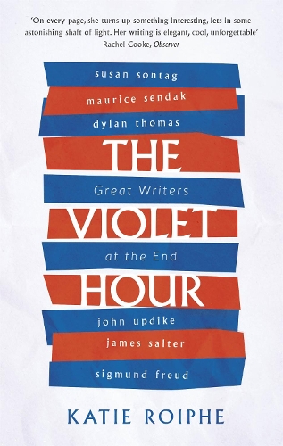 Бумажная книга «The Violet Hour: Great Writers at the End», автор Кэти Ройф - фото №1