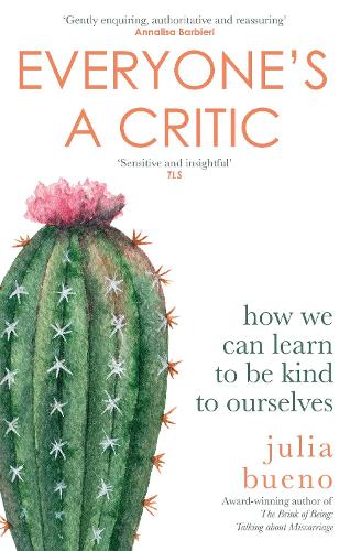 Бумажная книга «Everyone's a Critic: How we can learn to be kind to ourselves», автор Джулия Буэно - фото №1