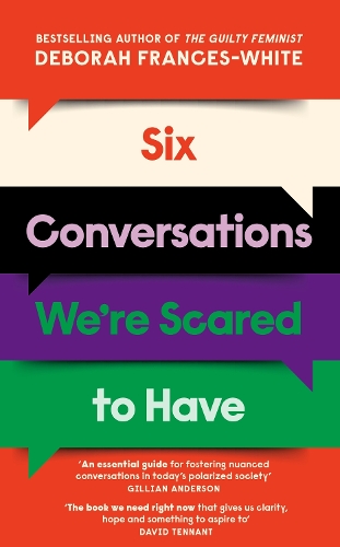 Паперова книга «Six Conversations We're Scared to Have: How to change minds, including your own - 'The book we need right now' (David Tennant)», автор Дебора Френсіс-Уайт - фото №1