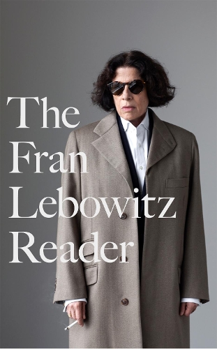 [object Object] «The Fran Lebowitz Reader: The Sunday Times Bestseller», автор Фрэн Лебовиц - фото №1