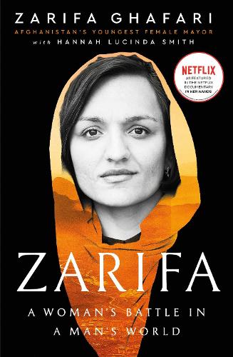 Паперова книга «Zarifa: A Woman's Battle in a Man's World, by Afghanistan's Youngest Female Mayor. As Featured in the NETFLIX documentary IN HER HANDS», авторів Ханна Люсінда Сміт, Заріфа Гафарі - фото №1