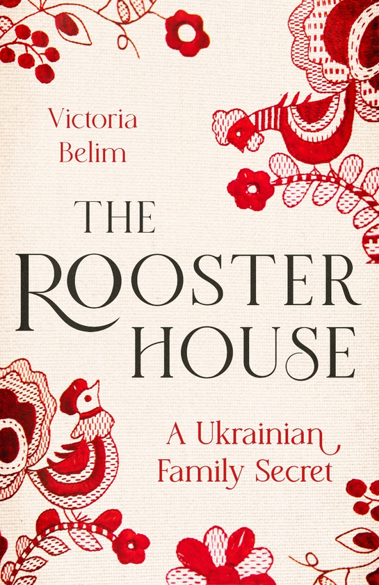 Бумажная книга «The Rooster House. A Ukrainian Family Secret», автор Виктория Белим - фото №1