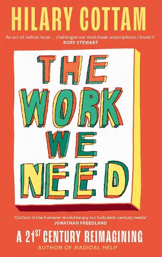 Паперова книга «The Work We Need: 'An act of radical hope, radical listening and radical humility . . . I loved it' RORY STEWART», автор Гіларі Коттам - фото №1