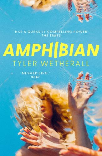 Бумажная книга «Amphibian: 'Surreal and magical . . . haunting . . . mesmerising.' -Heat», автор Тайлер Уэзеролл - фото №1