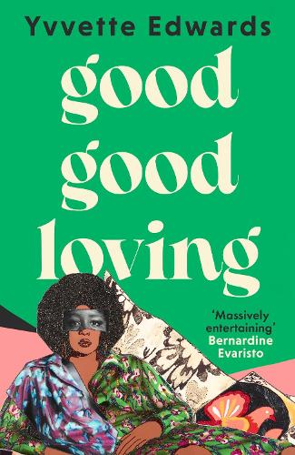 Паперова книга «Good Good Loving: 'Massively entertaining' Bernardine Evaristo», автор Іветта Едвардс - фото №1