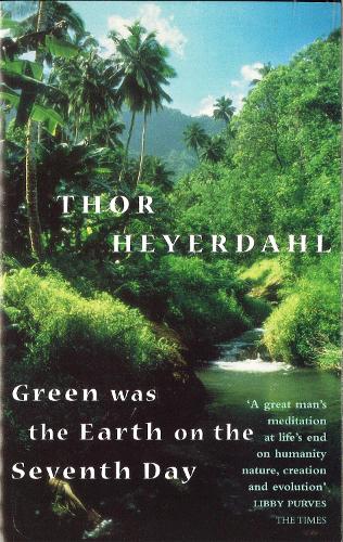 Бумажная книга «Green Was The Earth On The Seventh Day», автор Тур Хейердал - фото №1