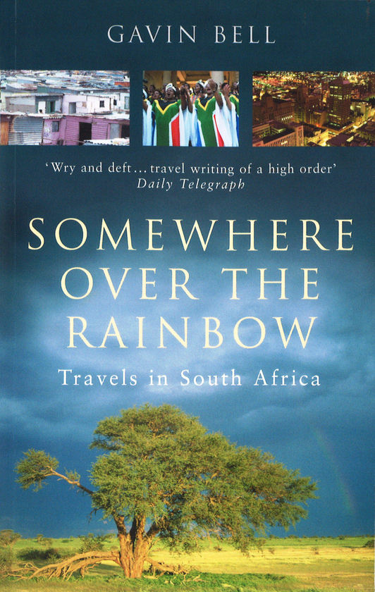 Паперова книга «Somewhere Over The Rainbow. Travels in South Africa», автор Ґевін Белл - фото №1