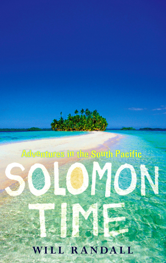 [object Object] «Solomon Time: Adventures in the South Pacific», автор Уилл Рэндалл - фото №1