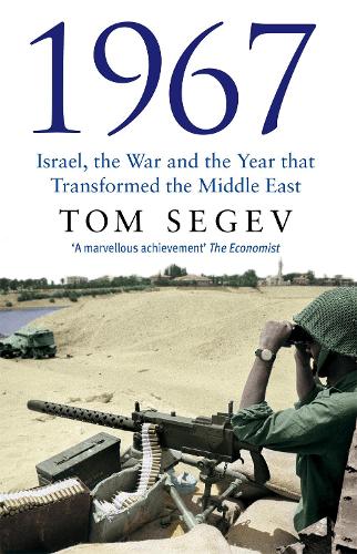 Паперова книга «1967: Israel, the War and the Year that Transformed the Middle East», автор Том Сегев - фото №1