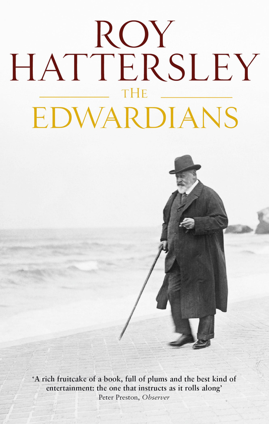 Бумажная книга «The Edwardians: Biography of the Edwardian Age», автор Рой Хаттерсли - фото №1