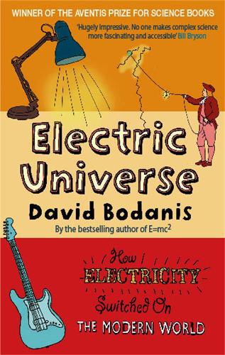 Паперова книга «Electric Universe: How Electricity Switched on the Modern World», автор Девид Боданіс - фото №1