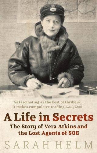 Паперова книга «A Life In Secrets: Vera Atkins and the Lost Agents of SOE», автор Сара Гелм - фото №1