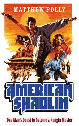Бумажная книга «American Shaolin: One Man's Quest to Become a Kungfu Master», автор Мэтью Полли - фото №1