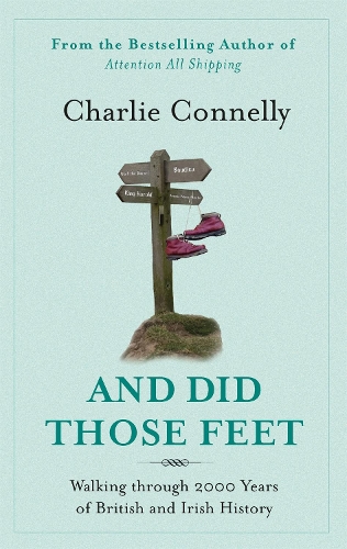 Бумажная книга «And Did Those Feet: Walking Through 2000 Years of British and Irish History», автор Чарли Коннелли - фото №1
