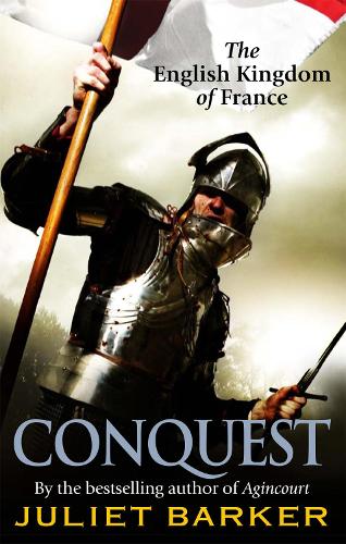 Бумажная книга «Conquest: The English Kingdom of France 1417-1450», автор Джульет Баркер - фото №1