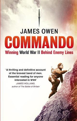 Паперова книга «Commando: Winning World War II Behind Enemy Lines», автор Джеймс Оуен - фото №1