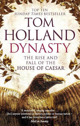 Паперова книга «Dynasty: The Rise and Fall of the House of Caesar», автор Том Холланд - фото №1